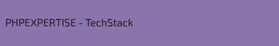 PHPEXPERTISE - TechStack